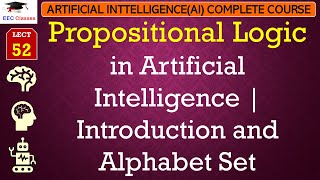 L52 Propositional Logic in Artificial Intelligence  Introduction and Alphabet Set  AI Lectures [upl. by Gildea]