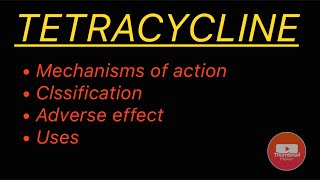 Tetracycline  Antibiotics  PharmacologyClassificationAdverse effectUses And Mode of action [upl. by Noxin]