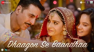 Dhaagon Se Baandhaa  Raksha Bandhan  Akshay Kumar  Arijit Singh Shreya Ghoshal Himesh R Irshad [upl. by Troy]