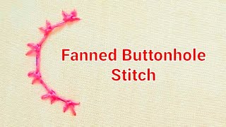 Fanned Button Hole Stitch  Hand embroidery for beginners [upl. by Jain]