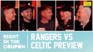 RANGERS vs CELTIC PREVIEW  Who Will Win At Ibrox  Right In The Coupon [upl. by Mungo]