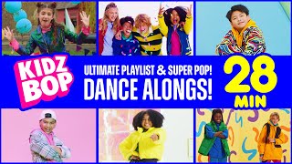 28 Minutes of KIDZ BOP Ultimate Playlist amp KIDZ BOP Super POP Dance Alongs [upl. by Gnouh]