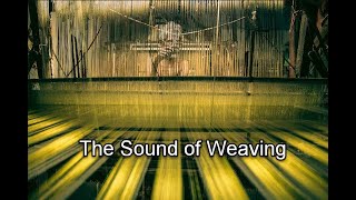 The Sound of Weaving [upl. by Ynattyrb758]