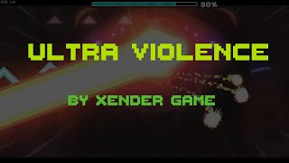 quotUltra Violencequot by Xender Game  Geometry Dash [upl. by Habeh]