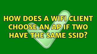 How does a WiFi client choose an AP if two have the same SSID [upl. by Romilda]