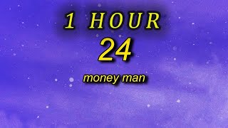 1 HOUR 🕐  Money Man  24 Lyrics yo spice that btch up [upl. by Pineda]