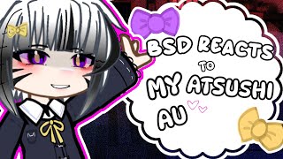 BSD react to my Atsushi Au  1  2K SUB SPECIAL  BSD AU  GACHA [upl. by Lidia772]