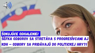 ŠOKUJÚCE odhalenie Šéfka odborov sa stretáva s Progresívcami aj KDH – Odbory sa pridávajú do politi [upl. by Yessydo957]