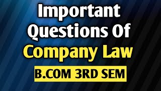 Important Questions Of Company Law  Company Law Important Questions  BCom 3rd Sem  2nd Year [upl. by Shanan78]