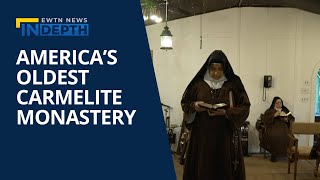 A Look Into America’s Oldest Carmelite Monastery  EWTN News In Depth July 15 2022 [upl. by Mullen]