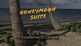 Excellence El Carmen Honeymoon Suite [upl. by Nerro]