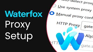 How to Add Proxies to Waterfox  Proxy Integration Tutorial [upl. by Jeunesse]