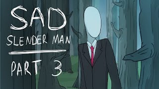 The Slender Man  A Sad Story Part 3 [upl. by Perretta]