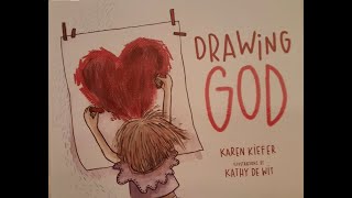 Drawing God by Karen Kiefer illustrated by Kathy De Wit [upl. by Ayifas325]