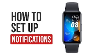 How to Setup Notifications Huawei Band 8 [upl. by Llerat113]