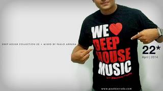 DJ Paulo Arruda  Deep House Collection 22 [upl. by Anirat618]