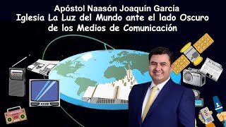 El Apóstol Naasón Joaquín García Iglesia La Luz del Mundo ante el lado oscuro de los medios [upl. by Magdalena251]