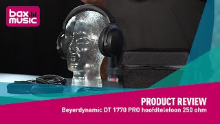 Beyerdynamic DT 1770 PRO 250 Ohm Studio Hoofdtelefoon Review  Bax Music [upl. by Annyrb]