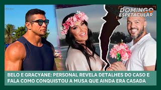 Belo e Gracyane Personal abre o jogo e revela detalhes do inicio relacionamento com a musa [upl. by Bonn]