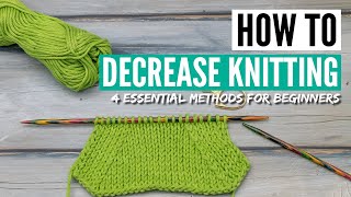 How to decrease in knitting  4 essential techniques for beginners [upl. by Ajidahk]