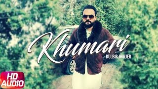 Khumari Full Audio Song  Kulbir Jhinjer  Punjabi Audio Song Collection  Speed Records [upl. by Sachiko]