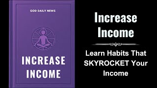 Increase Income Learn Habits That SKYROCKET Your Income Audiobook [upl. by Anahir211]