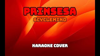 38339  Prinsesa  6Cyclemind Karaoke Cover [upl. by Novonod]