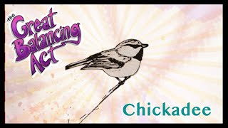 Great Balancing Act  Chickadee official video [upl. by Noimad]