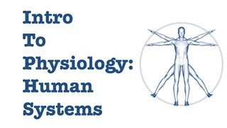 Introduction to Physiology The Human Systems [upl. by Atnahsa875]