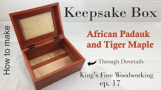 17  How to Make Keepsake Box Padauk and Tiger Maple Through Dovetails [upl. by Luther]