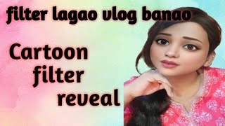 Cartoon filter reveal  Cartoon filter lagao vlog banao  Sonajammugirl [upl. by Uttica]