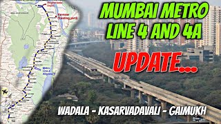 Metro Line 4 And 4A Update  Wadala  Kasarvadavali  Gaimukh [upl. by Ellierim]