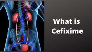 What is Cefixime [upl. by Prevot]