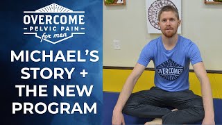 Overcome Pelvic Pain for Men  Michaels Story [upl. by Arimat]