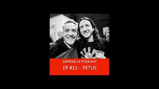 EP 11  Fetus  Garder son âme denfant  Sapiens  Le Podcast [upl. by Anilosi706]