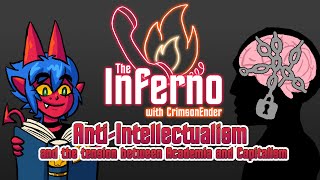 AntiIntellectualism and the tension between Academia and Capitalism  The Inferno Episode 4 [upl. by Dagny]