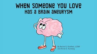 When Someone You Love Has a Brain Aneurysm  A special readalong childrens book about aneurysms [upl. by Dedric]