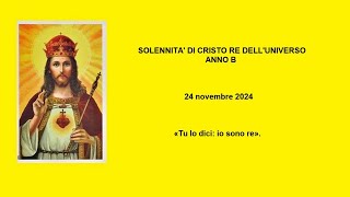 SOLENNITA DI CRISTO RE DELLUNIVERSO  ANNO B  S ROSARIO E S MESSA [upl. by Cherice]