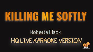 KILLING ME SOFTLY  Roberta Flack HQ KARAOKE VERSION [upl. by Kieger]