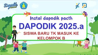 UPDATE INSTAL DAPODIK VERSI 2025A TK BISA MEMASUKAN SISWA BARU KE KELOMPOK B [upl. by Ahsemot]