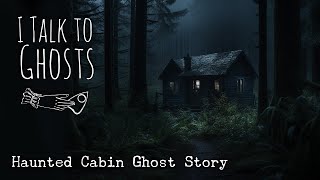 Haunted Cabin Ghost Story [upl. by Coralyn]