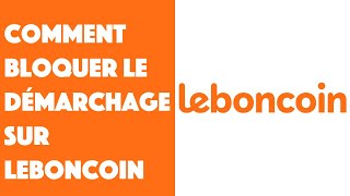 Comment bloquer le démarchage sur Leboncoin [upl. by Pisarik23]