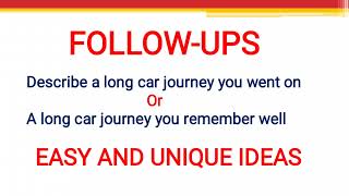 Follow Ups Of Describe A Long Car Journey You Went On Or Long Car Journey You Remember Well  IELTS [upl. by Holmen376]