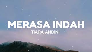 Merasa Indah  Tiara Andini  Lirik Lagu [upl. by Asimaj]