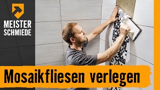 Mosaikfliesen verlegen  HORNBACH Meisterschmiede [upl. by Einned927]