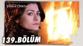 Yaprak Dökümü 139 Bölüm  Full Bölüm [upl. by Suravart802]