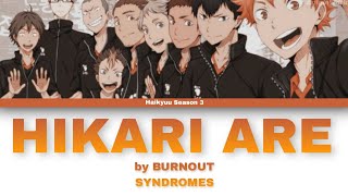 【Haikyuu Season 3】KanjiRomajiEnglish Full Opening Lyrics  BURNOUT SYNDROMES  Hikari Are [upl. by Jaan]