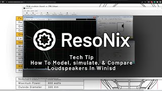 ResoNix Sound Solutions  Tech Tip How To Use Winisd To Model Simulate amp Compare Loudspeakers [upl. by Nov191]