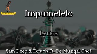 iMpumelelo Success  Sam Deep x Eemoh Ft De Musiqal Chef Lyric Video With English Lyrics [upl. by Annasus]