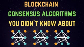 Blockchain Consensus Algorithms You Didnt Know About [upl. by Murvyn]